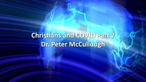 Compass TV Video #42596: Christians and Covid Part 2 - Dr. Peter McCullough